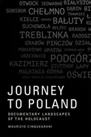 Voyage en Pologne : Paysages documentaires de l'Holocauste - Journey to Poland: Documentary Landscapes of the Holocaust