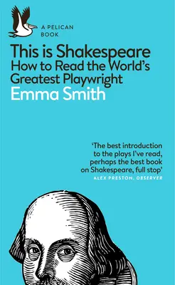 This Is Shakespeare - Comment lire le plus grand dramaturge du monde - This Is Shakespeare - How to Read the World's Greatest Playwright