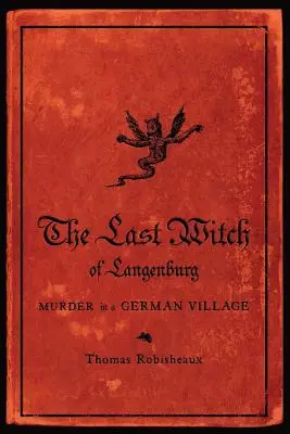 La dernière sorcière de Langenburg : Meurtre dans un village allemand - The Last Witch of Langenburg: Murder in a German Village
