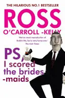 Ross O'Carroll-Kelly, Ps, j'ai marqué les demoiselles d'honneur - Ross O'Carroll-Kelly, Ps, I Scored the Bridesmaids