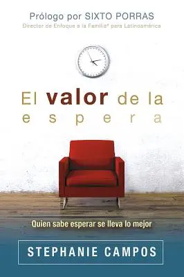 La valeur de l'espoir : Quien Sabe Esperar Se Lleva Lo Mejor - El Valor de la Espera: Quien Sabe Esperar Se Lleva Lo Mejor