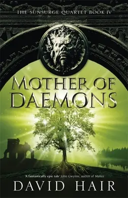 La mère des démons : Le Quatuor du Soleil, Livre 4 - Mother of Daemons: The Sunsurge Quartet Book 4