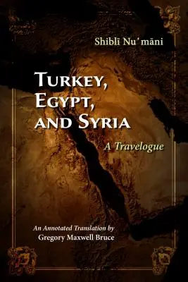 Turquie, Égypte et Syrie : Un carnet de voyage - Turkey, Egypt, and Syria: A Travelogue