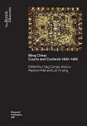 La Chine des Ming : Cours et contacts 1400-1450 - Ming China: Courts and Contacts 1400-1450