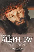 Je suis l'Aleph-Tav : Jésus dans l'Ancien Testament - I Am the Aleph-Tav: Unveiling Jesus in the Old Testament