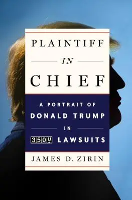 Plaintiff in Chief : Un portrait de Donald Trump en 3 500 procès - Plaintiff in Chief: A Portrait of Donald Trump in 3,500 Lawsuits