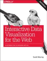 Visualisation interactive de données pour le web : Une introduction à la conception avec D3 - Interactive Data Visualization for the Web: An Introduction to Designing with D3