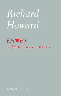 Richard Howard aime Henry James et d'autres écrivains américains - Richard Howard Loves Henry James and Other American Writers