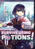 Je survivrai grâce aux potions ! Volume 1 - I Shall Survive Using Potions! Volume 1