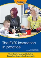 L'inspection du SEF en pratique - Votre guide pas à pas du cadre d'inspection de l'éducation - EYFS Inspection in practice - Your step by step guide to the Education Inspection Framework