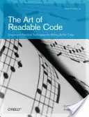 L'art du code lisible : Techniques simples et pratiques pour écrire un meilleur code - The Art of Readable Code: Simple and Practical Techniques for Writing Better Code