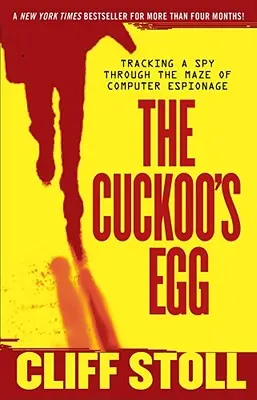 L'œuf du coucou : La traque d'un espion dans le labyrinthe de l'espionnage informatique - The Cuckoo's Egg: Tracking a Spy Through the Maze of Computer Espionage