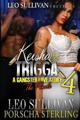 Keisha & Trigga 4 : Une histoire d'amour entre gangsters - Keisha & Trigga 4: A Gangster Love Story