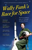 La course à l'espace de Wally Funk - L'histoire extraordinaire d'une pionnière de l'aviation - Wally Funk's Race for Space - The Extraordinary Story of a Female Aviation Pioneer