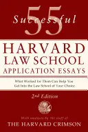 55 Successful Harvard Law School Application Essays : Avec l'analyse de l'équipe du Harvard Crimson - 55 Successful Harvard Law School Application Essays: With Analysis by the Staff of the Harvard Crimson