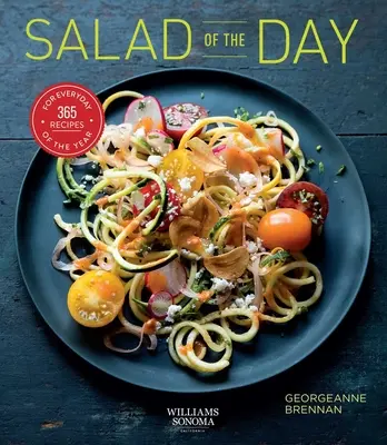 Salade du jour (alimentation saine, recette par jour, cadeau de pendaison de crémaillère) : 365 recettes pour chaque jour de l'année - Salad of the Day (Healthy Eating, Recipe a Day, Housewarming Gift): 365 Recipes for Every Day of the Year