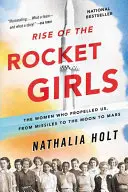 L'ascension des filles-fusées : Les femmes qui nous ont propulsés, des missiles à la Lune en passant par Mars - Rise of the Rocket Girls: The Women Who Propelled Us, from Missiles to the Moon to Mars