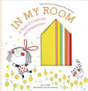 Dans ma chambre : Un livre de créativité et d'imagination - In My Room: A Book of Creativity and Imagination