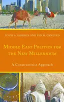 La politique du Moyen-Orient pour le nouveau millénaire : Une approche constructiviste - Middle East Politics for the New Millennium: A Constructivist Approach