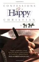 Confessions d'un chrétien heureux - Confessions of a Happy Christian