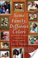 Même famille, couleurs différentes : Confronter le colorisme dans les diverses familles américaines - Same Family, Different Colors: Confronting Colorism in America's Diverse Families