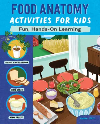 Food Anatomy Activities for Kids : Apprendre en s'amusant - Food Anatomy Activities for Kids: Fun, Hands-On Learning