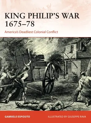 La guerre du roi Philippe 1675-76 : Le conflit colonial le plus meurtrier d'Amérique - King Philip's War 1675-76: America's Deadliest Colonial Conflict