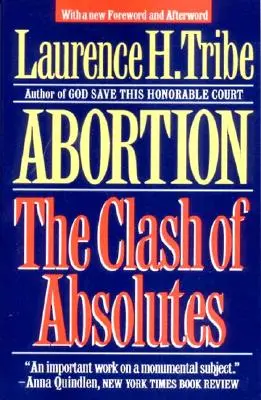 L'avortement : Le choc des absolus - Abortion: The Clash of Absolutes