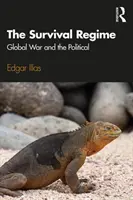 Le régime de survie : La guerre mondiale et la politique - The Survival Regime: Global War and the Political