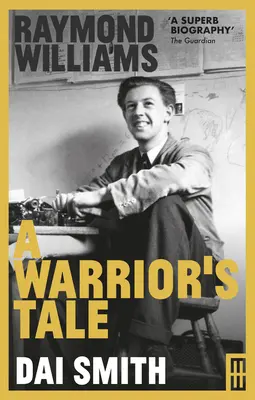 Raymond Williams : Le récit d'un guerrier - Raymond Williams: A Warrior's Tale