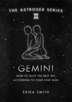 Astrosex : Gémeaux - Comment avoir le meilleur sexe selon votre signe astrologique - Astrosex: Gemini - How to have the best sex according to your star sign