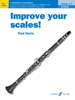 Améliorez vos gammes ! Clarinette, 1re à 3e année : cahier d'exercices pour les examens - Improve Your Scales! Clarinet, Grades 1-3: A Workbook for Examinations