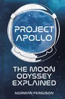 Le projet Apollo : L'odyssée de la lune expliquée - Project Apollo: The Moon Odyssey Explained