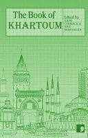 Le livre de Khartoum : Une ville en courts récits - The Book of Khartoum: A City in Short Fiction