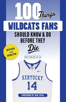 100 choses que les fans des Wildcats devraient savoir et faire avant de mourir - 100 Things Wildcats Fans Should Know & Do Before They Die