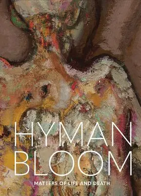 Hyman Bloom : Questions de vie et de mort - Hyman Bloom: Matters of Life and Death