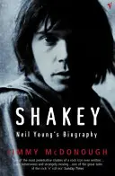 Shakey - Biographie de Neil Young - Shakey - Neil Young's Biography