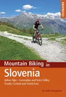 VTT en Slovénie : Alpes juliennes - Gorenjska et vallée de Soca, sud, centre et nord-est - Mountain Biking in Slovenia: Julian Alps - Gorenjska and Soca Valley, Southern, Central and the North East