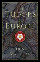 Les Tudors et l'Europe - The Tudors and Europe
