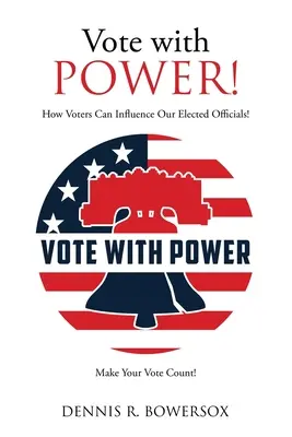 Votez avec POWER ! Comment les électeurs peuvent influencer nos élus ! - Vote with POWER!: How Voters Can Influence Our Elected Officials!