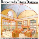 Perspective pour les décorateurs d'intérieur : Techniques simplifiées pour le dessin géométrique et à main levée - Perspective for Interior Designers: Simplified Techniques for Geometric and FreeHand Drawing