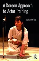 Une approche coréenne de la formation des acteurs - A Korean Approach to Actor Training