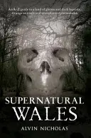 Le Pays de Galles surnaturel - Supernatural Wales