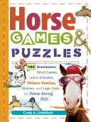 Jeux et casse-tête pour enfants : 102 casse-tête, jeux de mots, blagues et devinettes, casse-tête en images, jeux de correspondance et tests de logique pour les enfants qui aiment les chevaux. - Horse Games & Puzzles for Kids: 102 Brainteasers, Word Games, Jokes & Riddles, Picture Puzzles, Matches & Logic Tests for Horse-Loving Kids