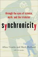 Synchronicité : A travers les yeux de la science, du mythe et du magicien - Synchronicity: Through the Eyes of Science, Myth, and the Trickster