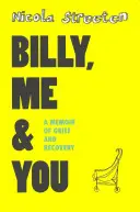 Billy, Me & You : Un mémoire de deuil et de rétablissement - Billy, Me & You: A Memoir of Grief and Recovery