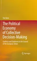 L'économie politique de la prise de décision collective : Conflits et coalitions au sein du Conseil de l'Union européenne - The Political Economy of Collective Decision-Making: Conflicts and Coalitions in the Council of the European Union