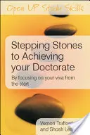 Stepping Stones to Achieving your Doctorate : En se concentrant sur votre Viva dès le départ - Stepping Stones to Achieving your Doctorate: By Focusing on Your Viva From the Start