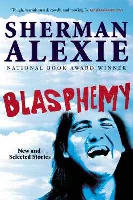 Blasphème : histoires nouvelles et sélectionnées - Blasphemy: New and Selected Stories