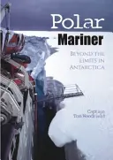 Marin polaire : Dépasser les limites en Antarctique - Polar Mariner: Beyond the Limits in Antarctica